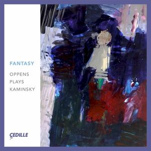 Fantasy: Oppens Plays Kaminsky