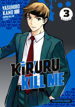 Kiruru Kill Me, tome 3