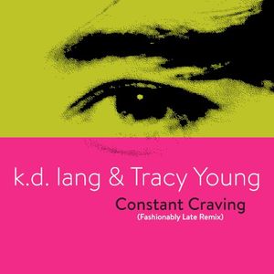 Constant Craving (Fashionably Late remix)