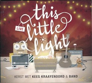 This Little Light: Kerst met Kees Kraayenoord & Band