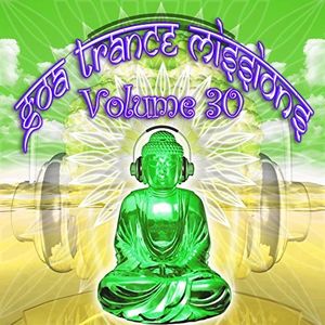Goa Trance Missions, Volume 30
