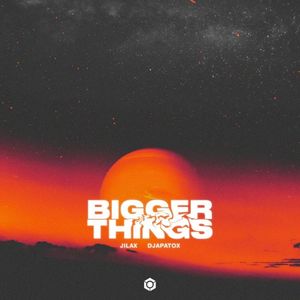 Bigger Things (Single)