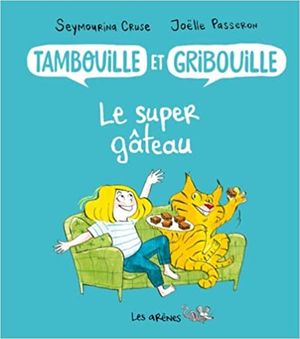 Le super gâteau - Tambouille et Gribouille, tome 2