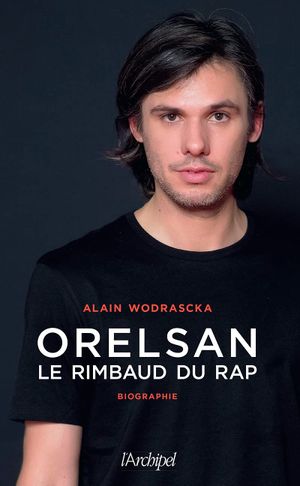 Orelsan - Le Rimbaud du rap
