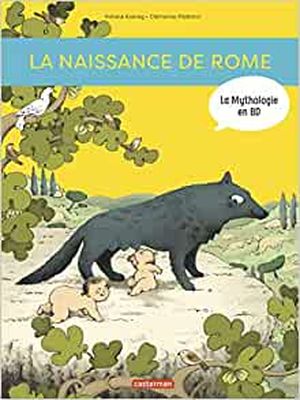 La naissance de Rome - La mythologie en BD