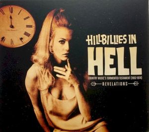 Hillbillies In Hell - Country Music’s Tormented Testament (1952-1974) Revelations