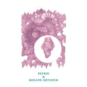 Pefkin & Roxane Métayer Split LP