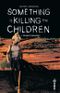 The Road To Tribulation - Something is Killing the Children, tome 5