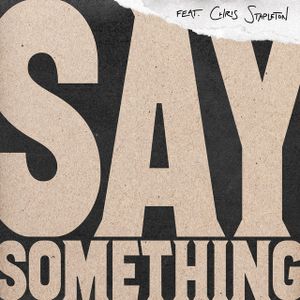Say Something (Single)