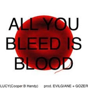 ALL YOU BLEED IS BLOOD (Single)