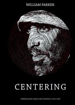 Centering: Unreleased Early Recordings 1976-1987