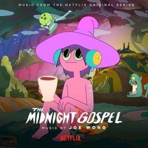 The Midnight Gospel (Music from the Netflix Original Series) (OST)