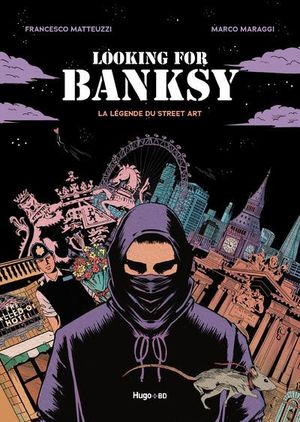 Looking for Banksy, la légende du street art
