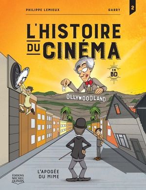 L'histoire du cinéma en BD. Vol. 2. L'apogée du mime