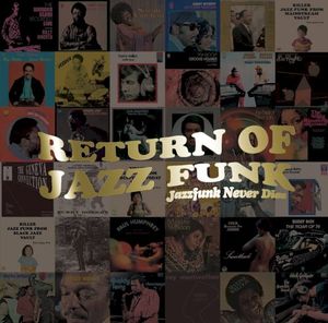 Return Of Jazz Funk - Jazzfunk Never Dies