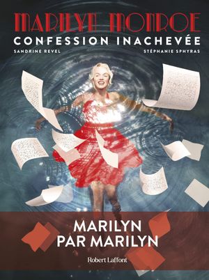 Marylin Monroe - Confession inachevée