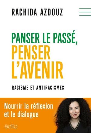 Panser le passé, penser l'avenir : Racisme et antiracismes