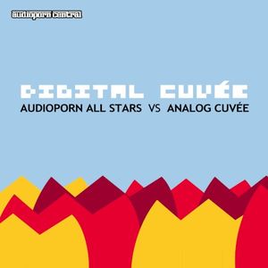 Digital Cuvée: AudioPorn All Stars vs. Analog Cuvée