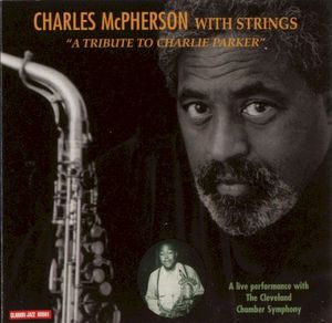 Charles McPherson With Strings - "A Tribute To Charlie Parker" (Live)