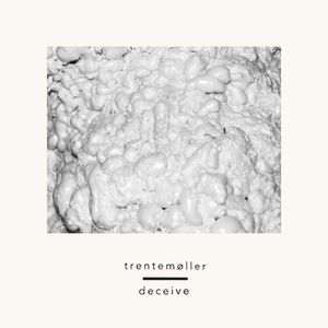 Deceive (Trentemøller club mix dub version)