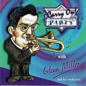 Carry On! “Party” — ‘The All‐American Swing Band’ Perform the Best of Glenn Miller