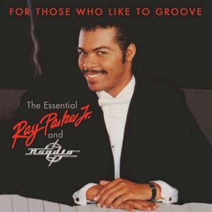 Ray Parker Jr. And Raydio – For Those Who Like To Groove