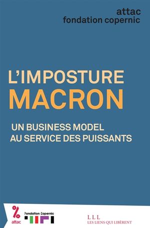 L'imposture Macron : un business model au service des puissants