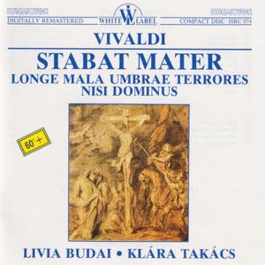 Stabat Mater / Longe mala umbrae terrores / Nisi Dominus