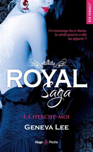 Royal saga. Vol. 4. Cherche-moi