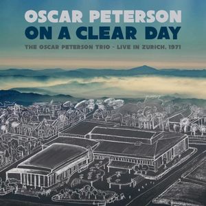 On a Clear Day: The Oscar Peterson Trio - Live in Zurich, 1971 (Live)