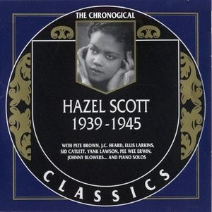 The Chronological Classics: Hazel Scott 1939–1945