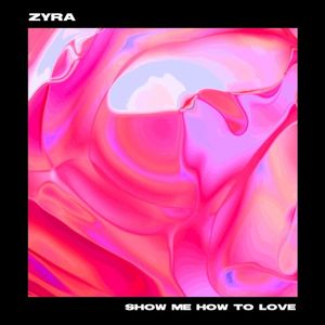 Show Me How to Love (Single)