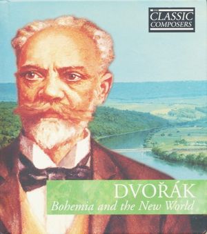 Dvořák: Bohemia and the New World