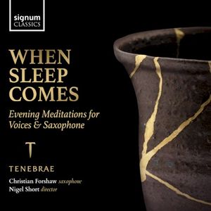 When Sleep Comes: Evening Meditations for Voices & Saxophone