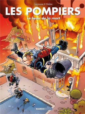 Le Seau de la mort - Les Pompiers, tome 19