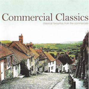 Commercial Classics: Classical Favourites from the Commercials