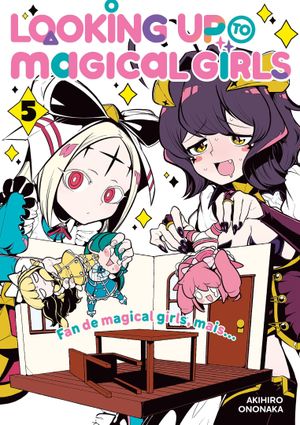 Looking up to Magical Girls, tome 5