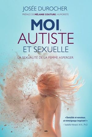 Moi, autiste et sexuelle : sexualité de la femme Asperger