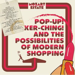 Pop-Up! Ker-Ching! And the Possibilities of Modern Shopping