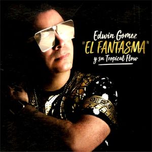 Edwin Gómez "El Fantasma" y su tropical flow