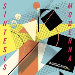 Síntesis moderna: An Alternative Vision of Argentinian Music 1980–1990