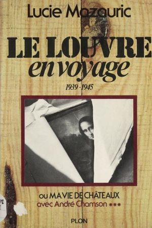 Le Louvre en voyage, 1939-1945