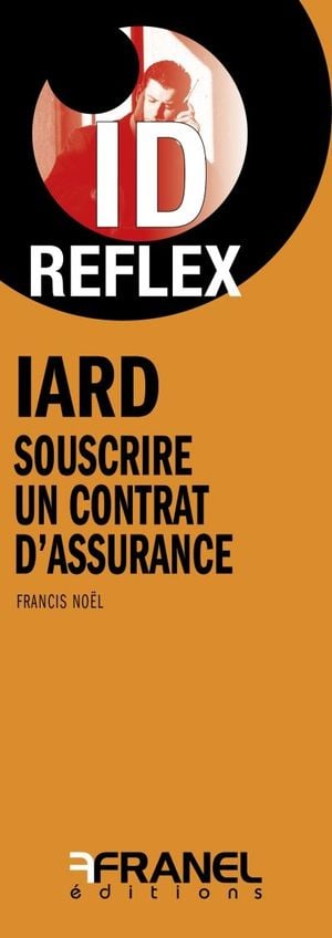 IARD Souscrire un contrat d'assurance