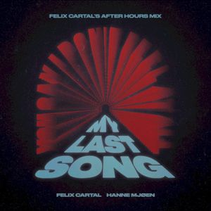 My Last Song (Felix Cartal’s after hours mix)