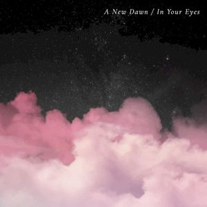 A New Dawn / In Your Eyes (Single)