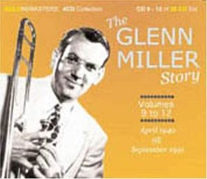 The Glenn Miller Story, Volumes 9 to 12: April 1940 Till August 1941