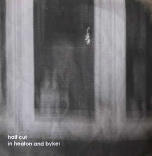 Half Cut in Heaton and Byker (Live)