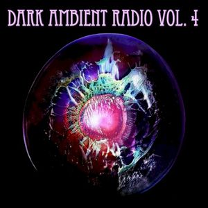 Dark Ambient Radio, Vol. 4