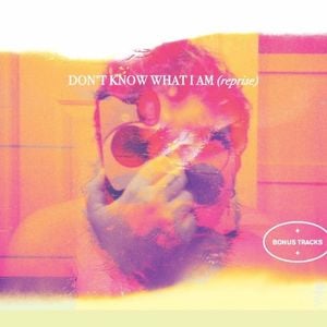 Don’t Know What I Am (reprise) (Single)
