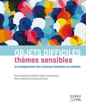 Objets difficiles, thèmes sensibles et enseignement des sciences humaines et sociales